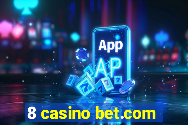 8 casino bet.com